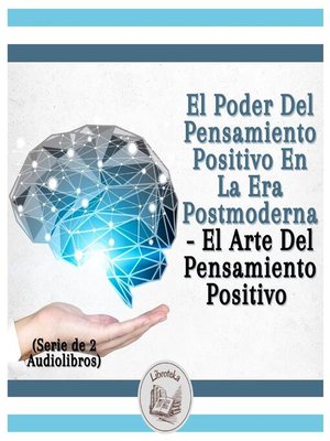 cover image of El Poder Del Pensamiento Positivo En La Era Postmoderna--El Arte Del Pensamiento Positivo (Serie de 2 Audiolibros)